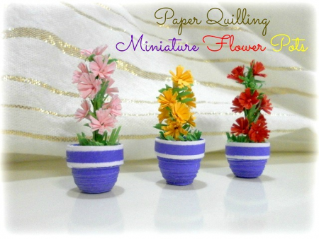 Paper Quilling Miniature 3D Flower Pots