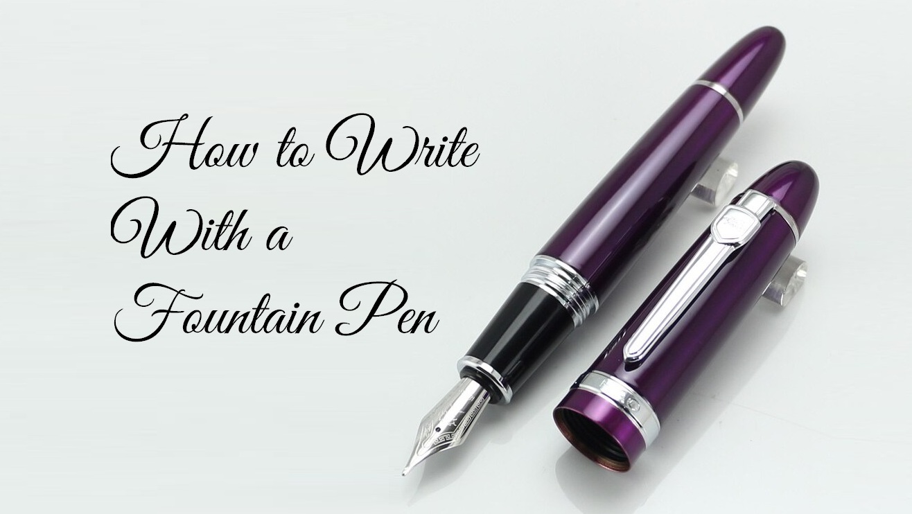 How to Write With a Fountain Pen for Beginners | Rainbow Cabin